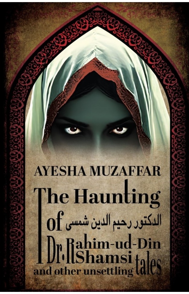 The Haunting of Dr. Rahim-ud-Din Shamsi & Other Unsettling Tales